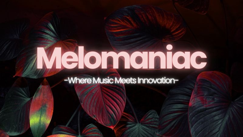 Melomaniac